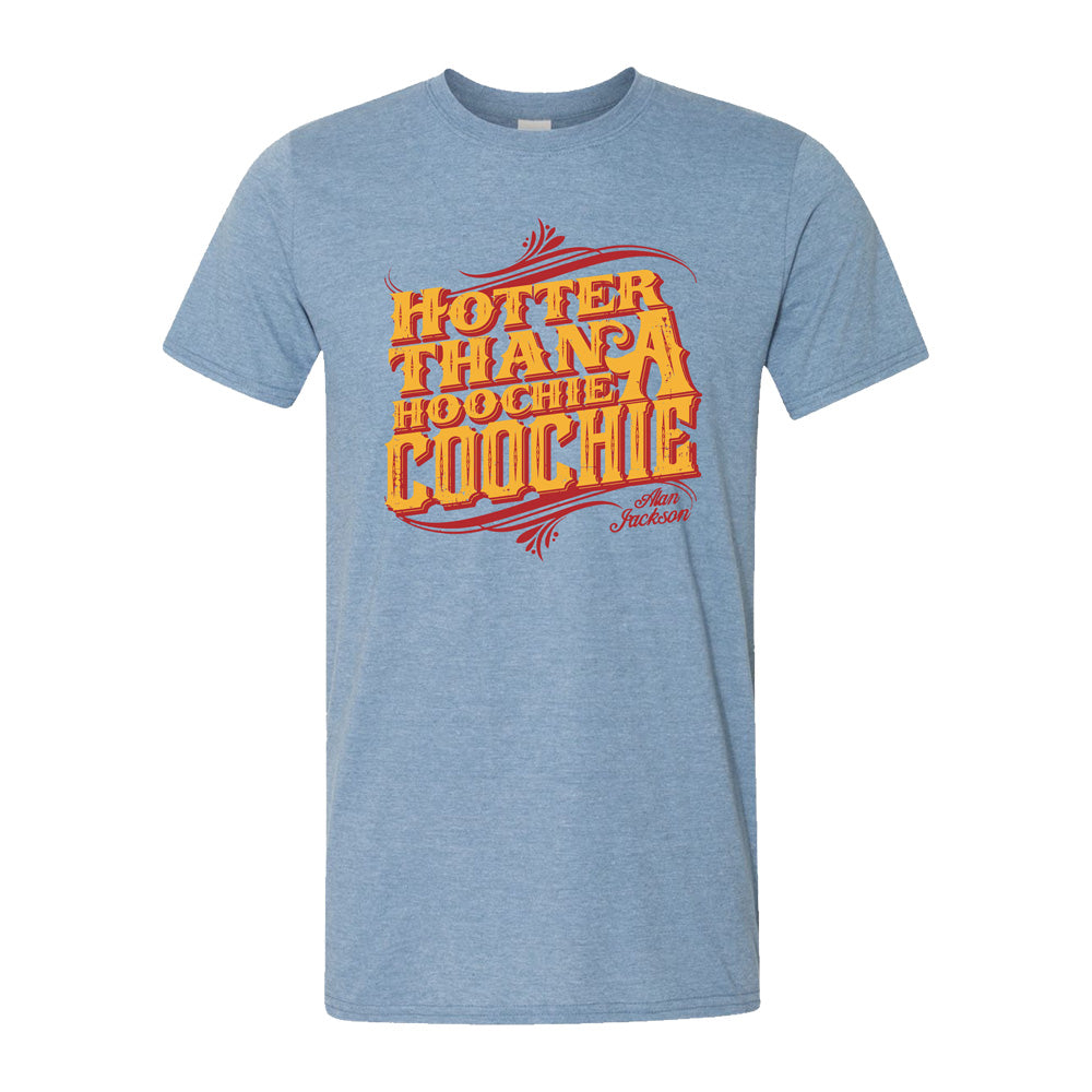 Hotter Than A Hoochie Coochie Tee Alan Jackson Official Webstore
